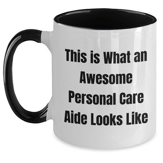 Funny Gifts from Friends for Awesome Personal Care Aide, Two Tone Coffee Mug - This Is What An Awesome Personal Care Aide Looks Like, Graduation Unique Gifts - Victory Thru Vision 
