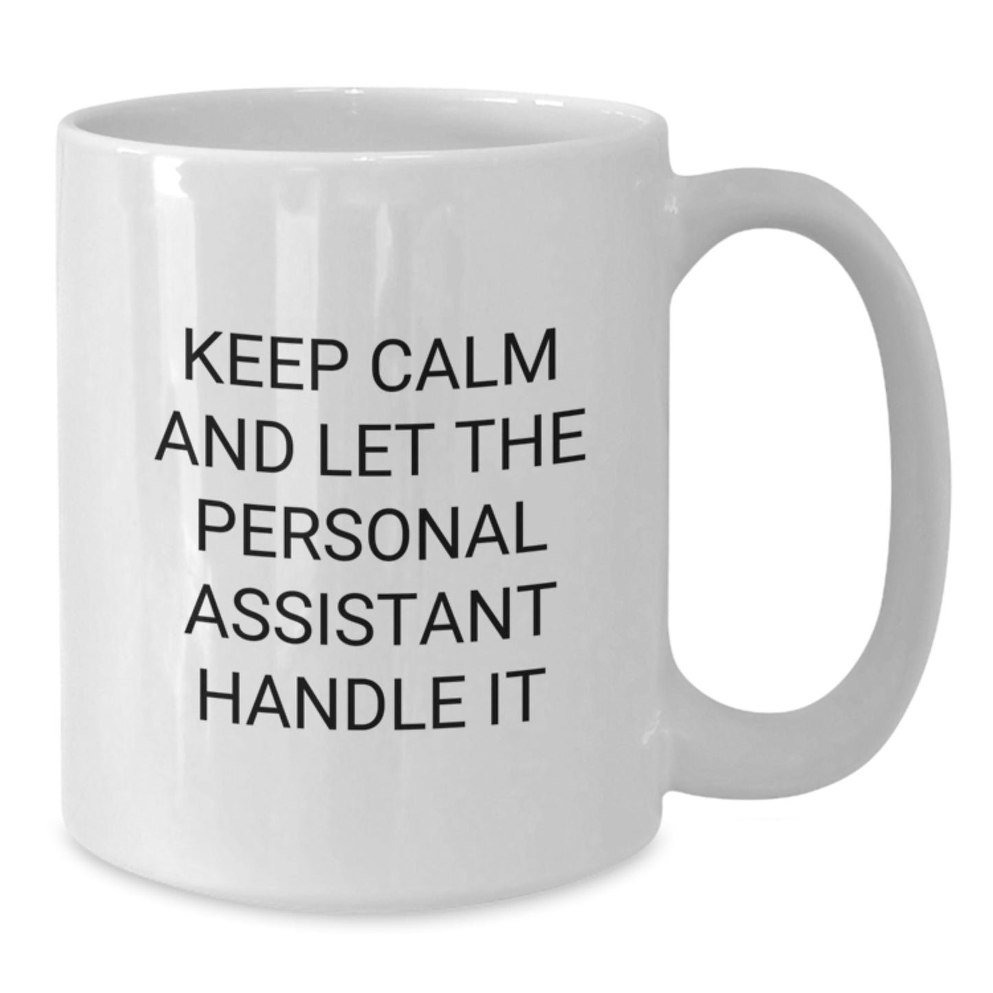 Funny Gifts from Friends for Personal Assistant, Keep Calm White Coffee Mug, Graduation Unique Gifts - Victory Thru Vision
