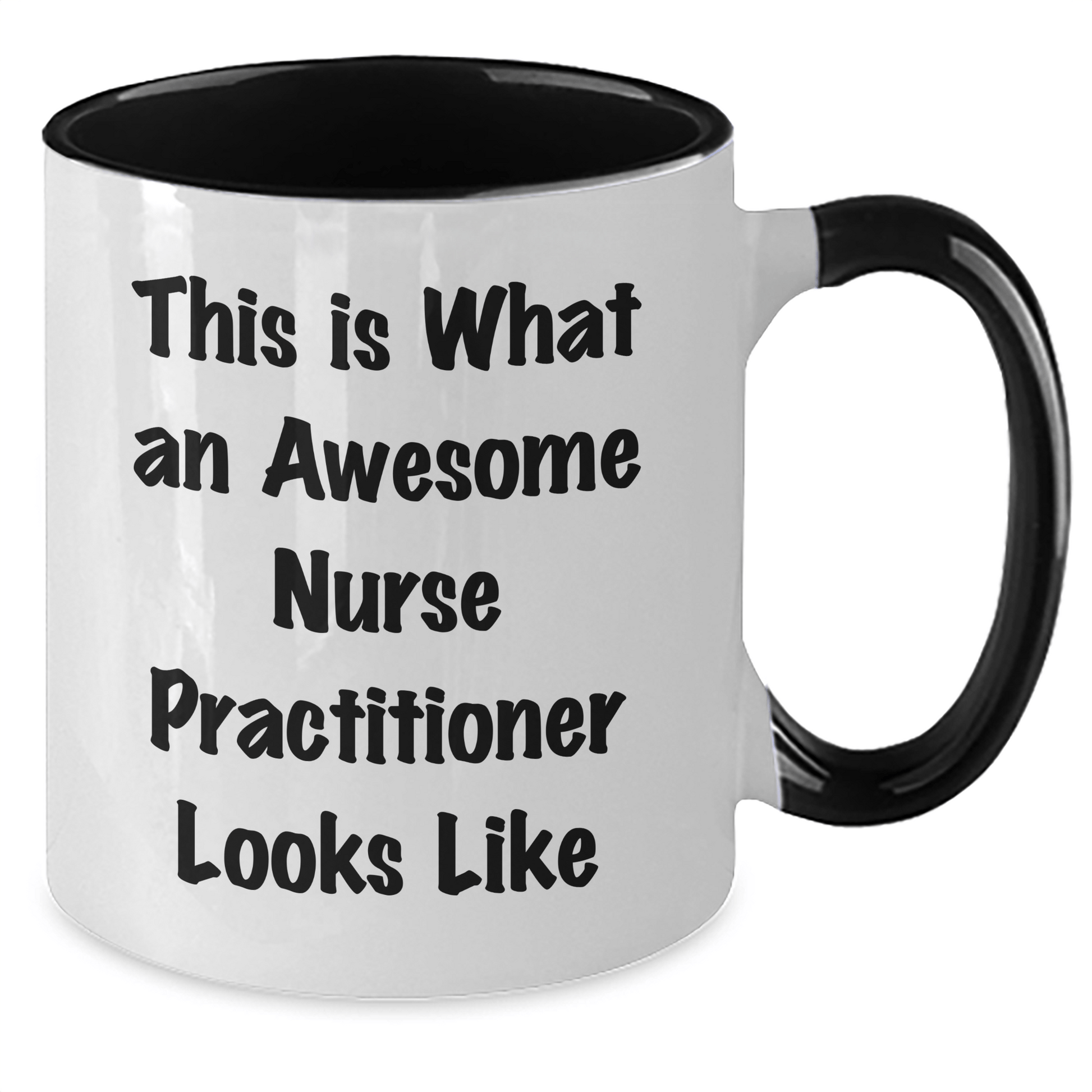 Funny Gifts from Men to Awesome Nurse Practitioners Celebrating Graduation - Two Tone Coffee Mug, Black and White, Red and White, Navy and White, Pink and White - Victory Thru Vision