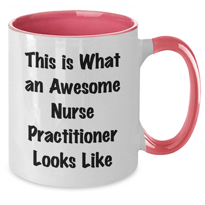 Funny Gifts from Men to Awesome Nurse Practitioners Celebrating Graduation - Two Tone Coffee Mug, Black and White, Red and White, Navy and White, Pink and White - Victory Thru Vision