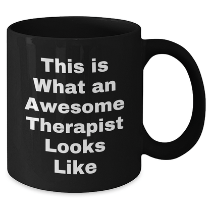 Funny Gifts from Men to Awesome Therapists, 'This Is What An Awesome Therapist Looks Like' Black Coffee Mug, Father's Day Unique Gifts for Therapist - Victory Thru Vision 