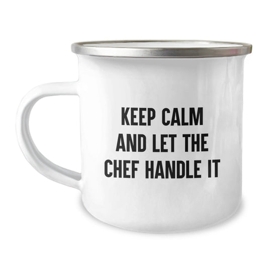 Funny Gifts from Men to Chef Friends - Keep Calm And Let The Chef Handle It Camping Mug for Graduation - Victory Thru Vision