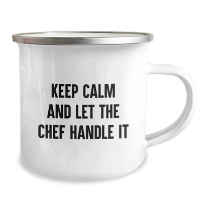 Funny Gifts from Men to Chef Friends - Keep Calm And Let The Chef Handle It Camping Mug for Graduation - Victory Thru Vision