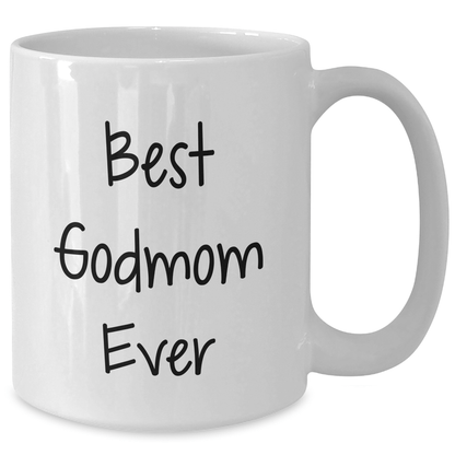 Funny Gifts from Men to Godmom, 'Best Godmom Ever' White Coffee Mug for Mother's Day, 11oz or 15oz Capacity, Ceramic, Microwave, Dishwasher Safe Gifts for Godmoms - Victory Thru Vision 