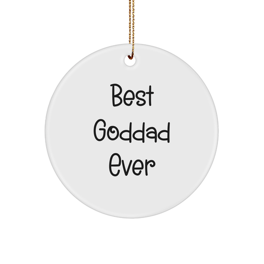 Funny Goddad Gifts - 'Best Goddad Ever' Circle Ornament for Men, Christmas Unique Gifts from Family, Friends, or Coworkers - Victory Thru Vision 