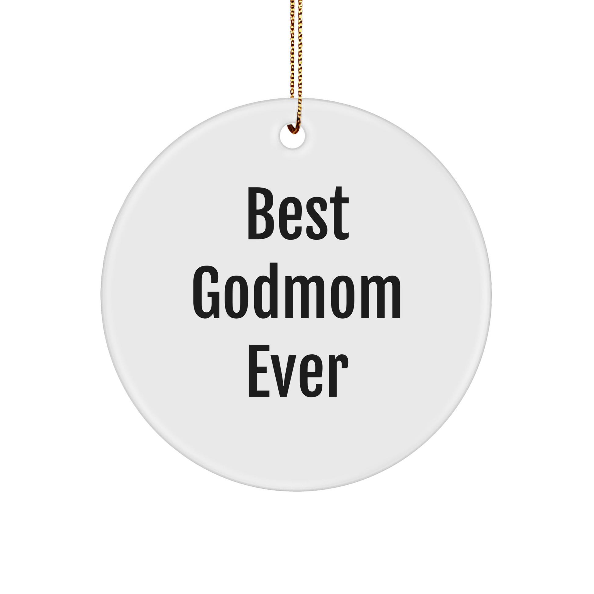 Funny Godmom Circle Ornament Gifts from Men to Best Godmom Ever for Christmas - Victory Thru Vision