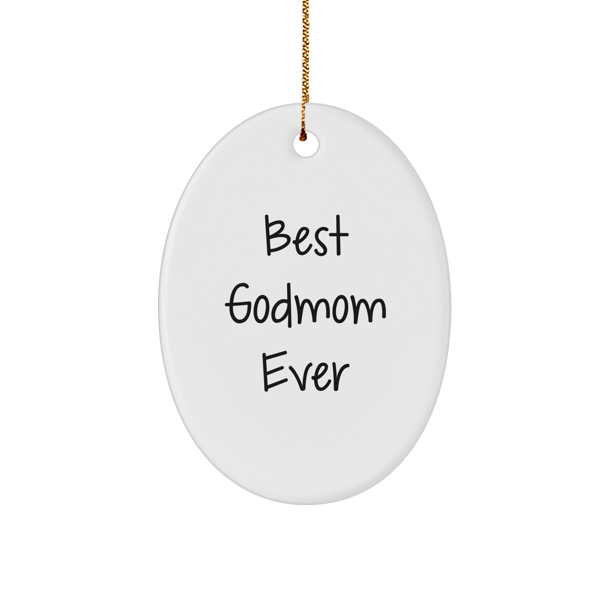 Funny Godmom Gifts from Men to Godmom Best Ever Oval Ornament for Christmas - Victory Thru Vision