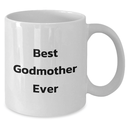 Funny Godmother Quotes White Coffee Mugs Gifts from Friends for Godmother, Best Godmother Ever, Father's Day Unique Gifts - Victory Thru Vision 
