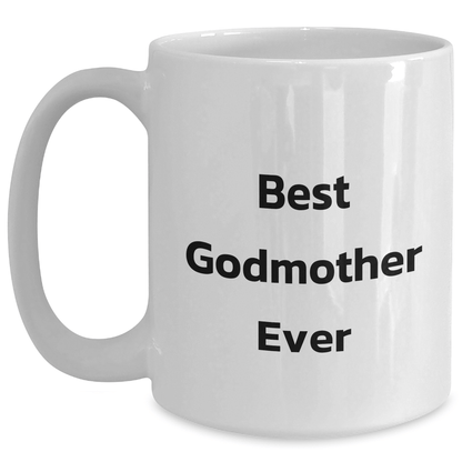 Funny Godmother Quotes White Coffee Mugs Gifts from Friends for Godmother, Best Godmother Ever, Father's Day Unique Gifts - Victory Thru Vision 