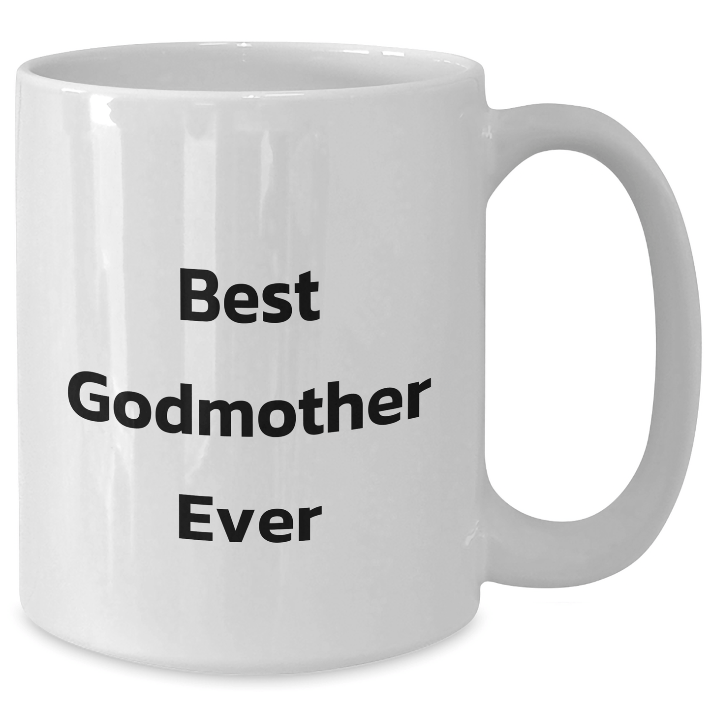 Funny Godmother Quotes White Coffee Mugs Gifts from Friends for Godmother, Best Godmother Ever, Father's Day Unique Gifts - Victory Thru Vision 