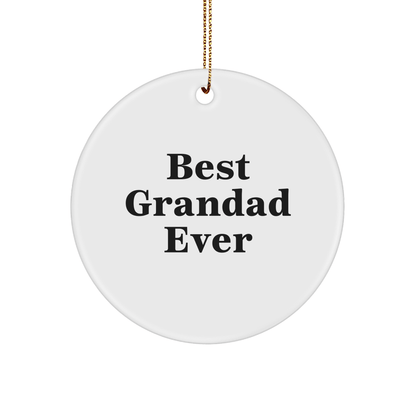 Funny Grandad Gifts From Men - Best Grandad Ever Circle Ornament for Christmas, Grandad's Special Day, Gifts for Grandad - Victory Thru Vision 