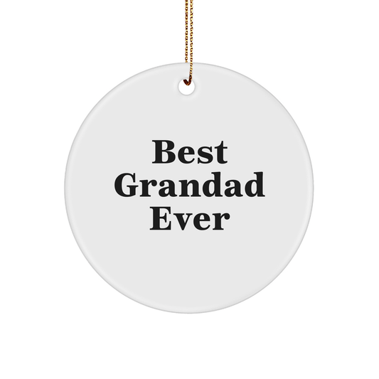 Funny Grandad Gifts From Men - Best Grandad Ever Circle Ornament for Christmas, Grandad's Special Day, Gifts for Grandad - Victory Thru Vision 