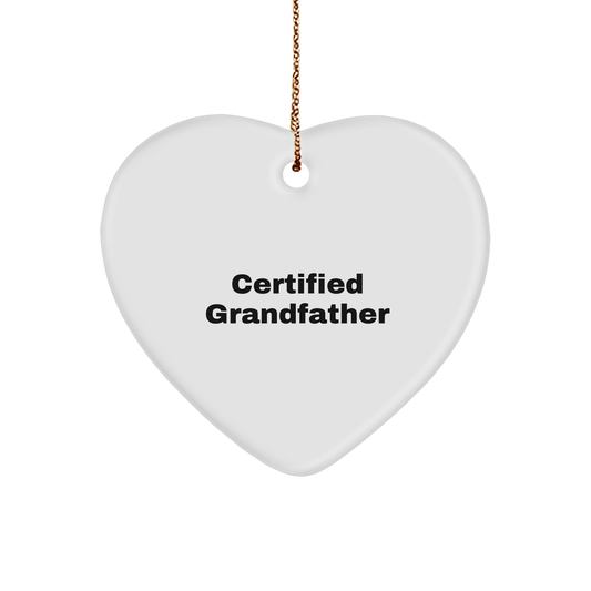 Funny Grandfather Gifts from Men to Grandfather, Heart Ornament for Grandfather, Certified Grandfather Quote, Christmas Unique Gifts - Victory Thru Vision
