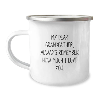 Funny Grandfather Gifts, 'My Dear Grandfather, Always Remember How Much I Love You.' Engraved Camping Mug, Graduation Unique Gifts for Grandfather from Family, Friends, or Coworkers - Victory Thru Vision
