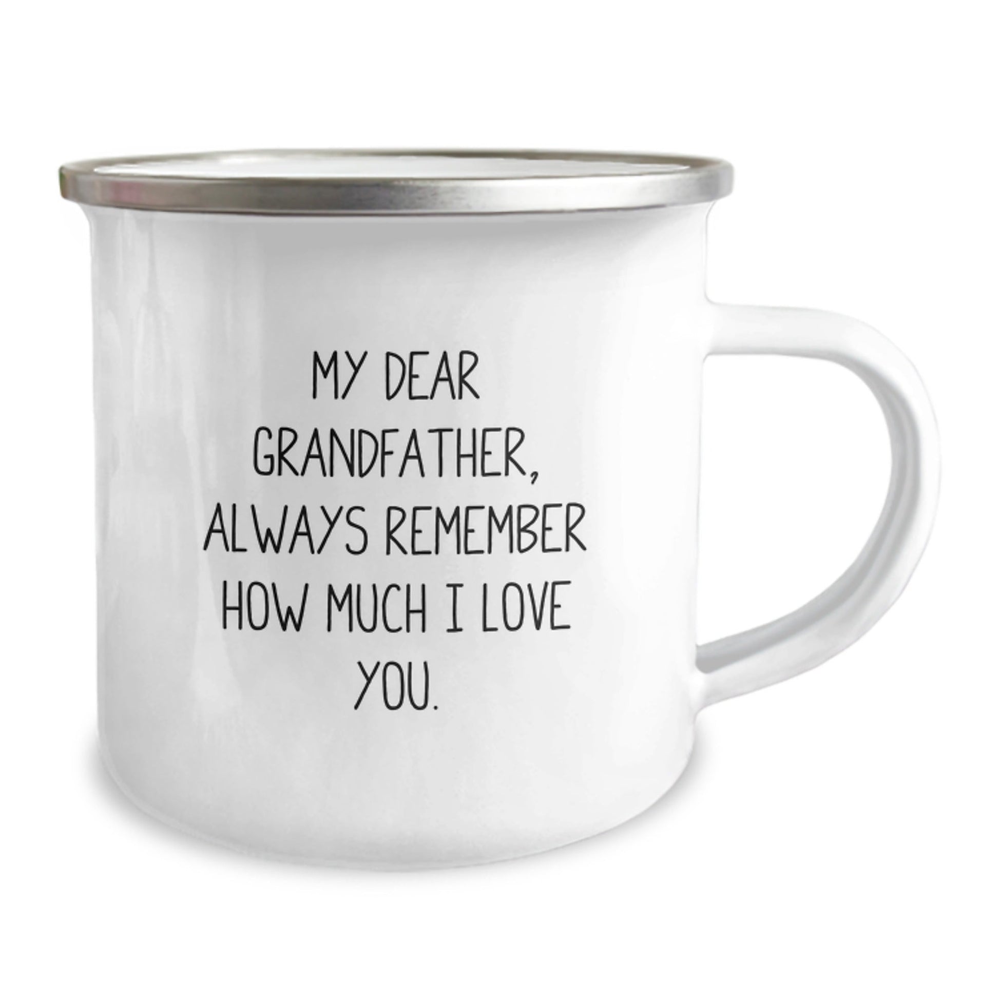 Funny Grandfather Gifts, 'My Dear Grandfather, Always Remember How Much I Love You.' Engraved Camping Mug, Graduation Unique Gifts for Grandfather from Family, Friends, or Coworkers - Victory Thru Vision