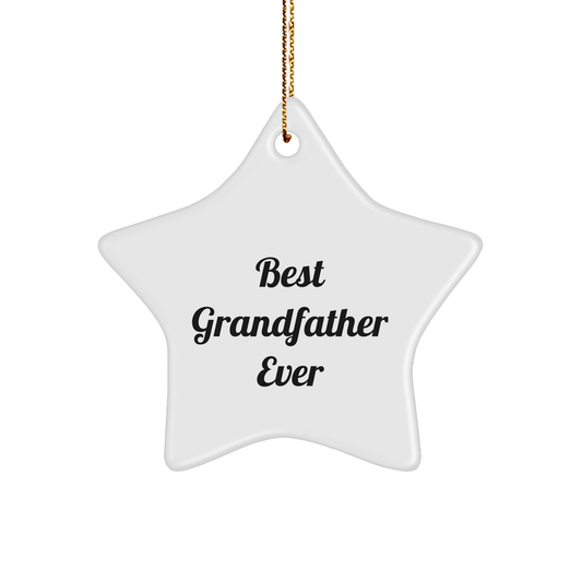 Funny Grandfather Gifts - Star Ornament 'Best Grandfather Ever' - Unique Christmas Memorable Presents for Men from Family - Victory Thru Vision