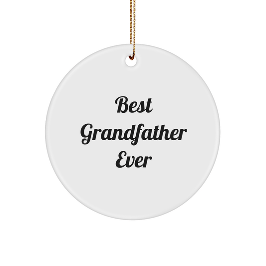 Funny Grandfather Quotes Gifts from Men to Grandfather Circle Ornament for Best Grandfather Ever, White, 2.75in, Christmas Unique - Victory Thru Vision