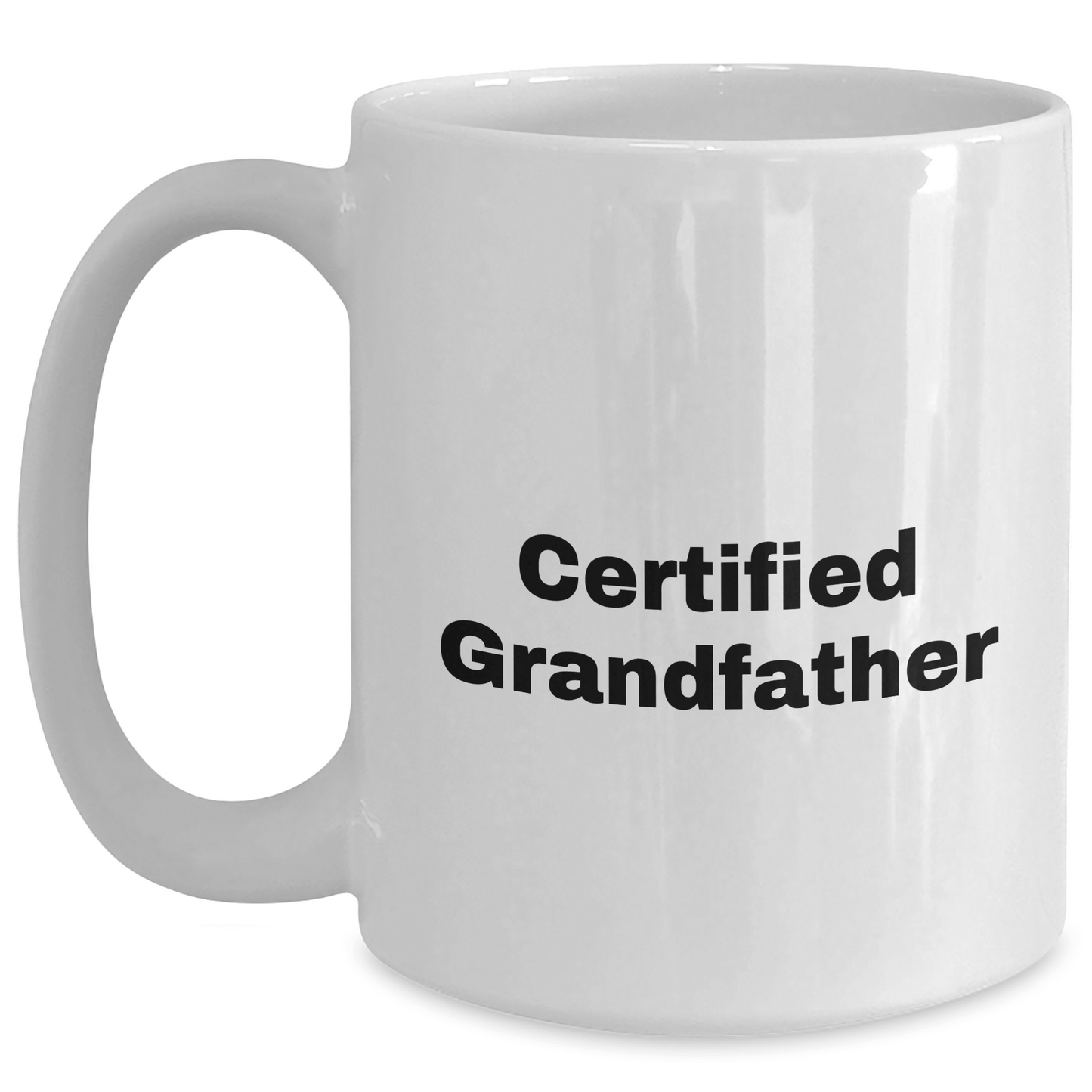 Funny Grandfather Quotes White Coffee Mug Gifts for Grandfathers from Family on Father's Day - 11oz or 15oz - Victory Thru Vision