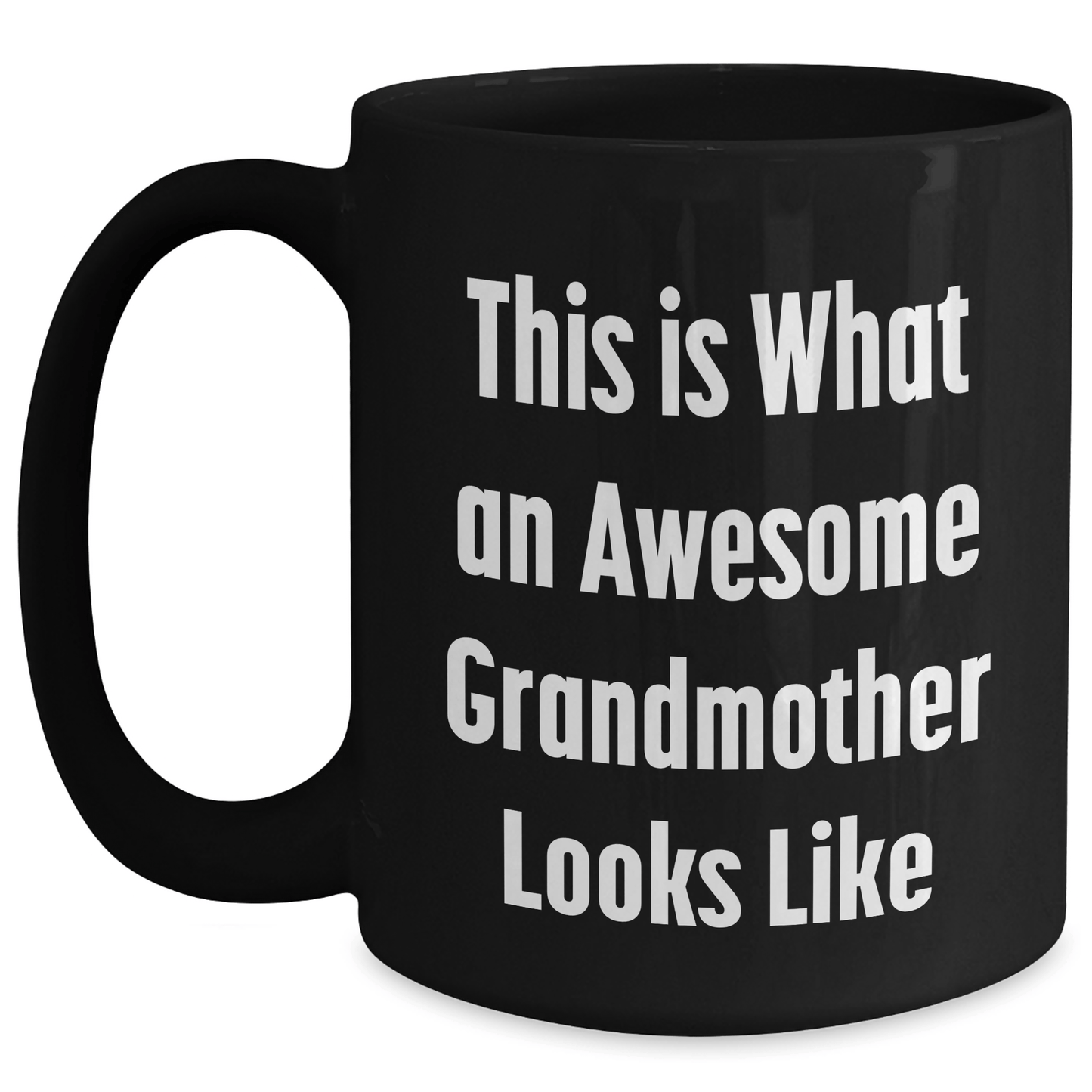 Funny Grandmother Gifts for Her Graduation, Black Coffee Mug with Quote 'This Is What An Awesome Grandmother Looks Like' from Family, Gifts for Grandma - Victory Thru Vision 