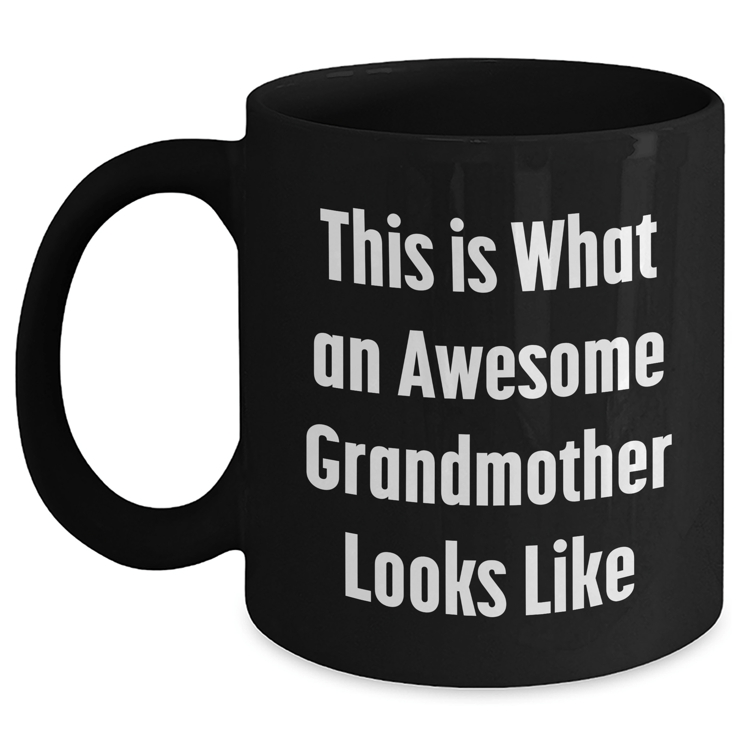 Funny Grandmother Gifts for Her Graduation, Black Coffee Mug with Quote 'This Is What An Awesome Grandmother Looks Like' from Family, Gifts for Grandma - Victory Thru Vision 