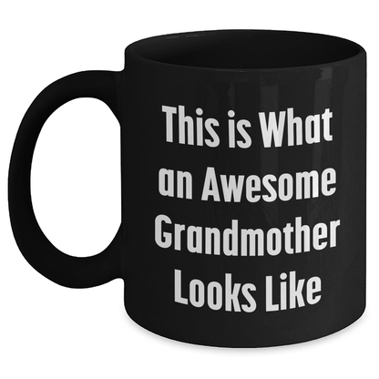 Funny Grandmother Gifts for Her Graduation, Black Coffee Mug with Quote 'This Is What An Awesome Grandmother Looks Like' from Family, Gifts for Grandma - Victory Thru Vision 