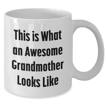 Funny Grandmother Quotes, Awesome Grandma Gifts, White Coffee Mug for Graduation, Gifts from Family to Grandma, 11oz or 15oz - Victory Thru Vision 