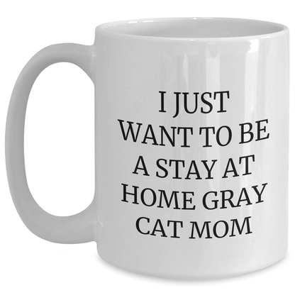 Funny Gray Cat Mom Funny Gifts from Men to Family with White Coffee Mug for Father's Day - Victory Thru Vision 