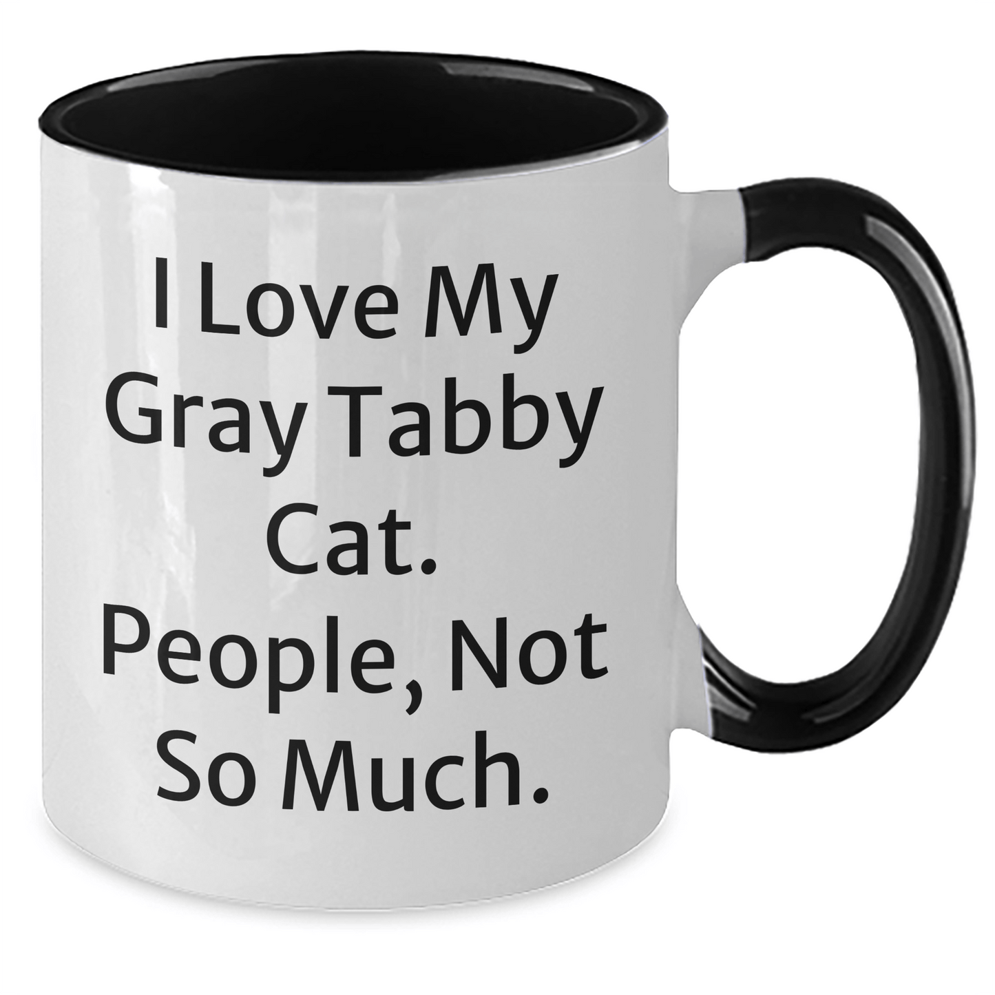 Funny Gray Tabby Cat Gifts for Men from Friends - I Love My Gray Tabby Cat, People, Not So Much. Unique Graduation Gifts for Him, Two Tone Coffee Mug - Victory Thru Vision