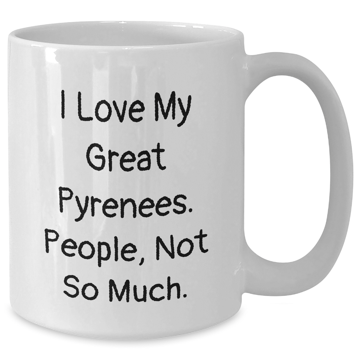 Funny Great Pyrenees Dog Mom Gifts - White Coffee Mug for Her, 'I Love My Great Pyrenees. People, Not So Much.' Quote, Unique Mother's Day Unique Gift from Family, Friends, or Coworkers - Victory Thru Vision 