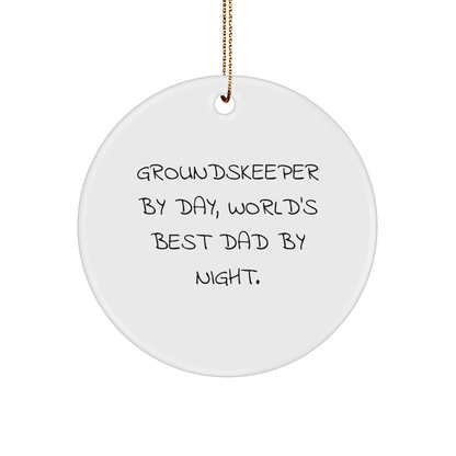 Funny groundskeeper Gifts, Circle Ornament, Gifts from Men to groundskeeper, Unique Christmas Unique Gifts for Dad by Night - Victory Thru Vision