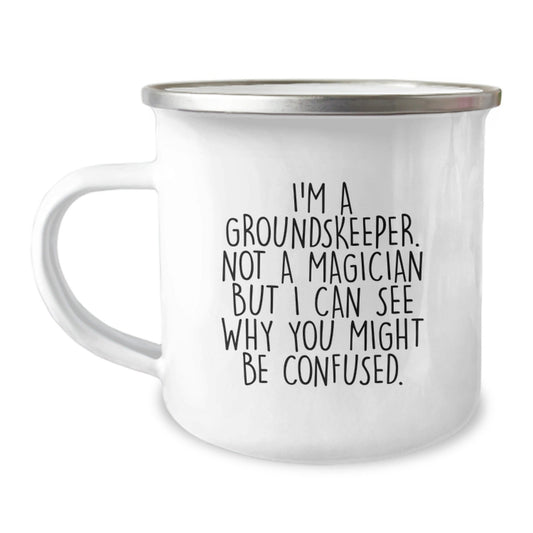Funny groundskeeper Gifts from Men to groundskeeper Friends - I'm A groundskeeper, Not A Magician, Camping Mug for Graduation - Victory Thru Vision