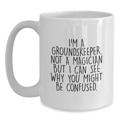 Funny groundskeeper Gifts - I'm A groundskeeper Not A Magician White Coffee Mug, Gifts from Friends for groundskeepers, Graduation Unique Present - Victory Thru Vision