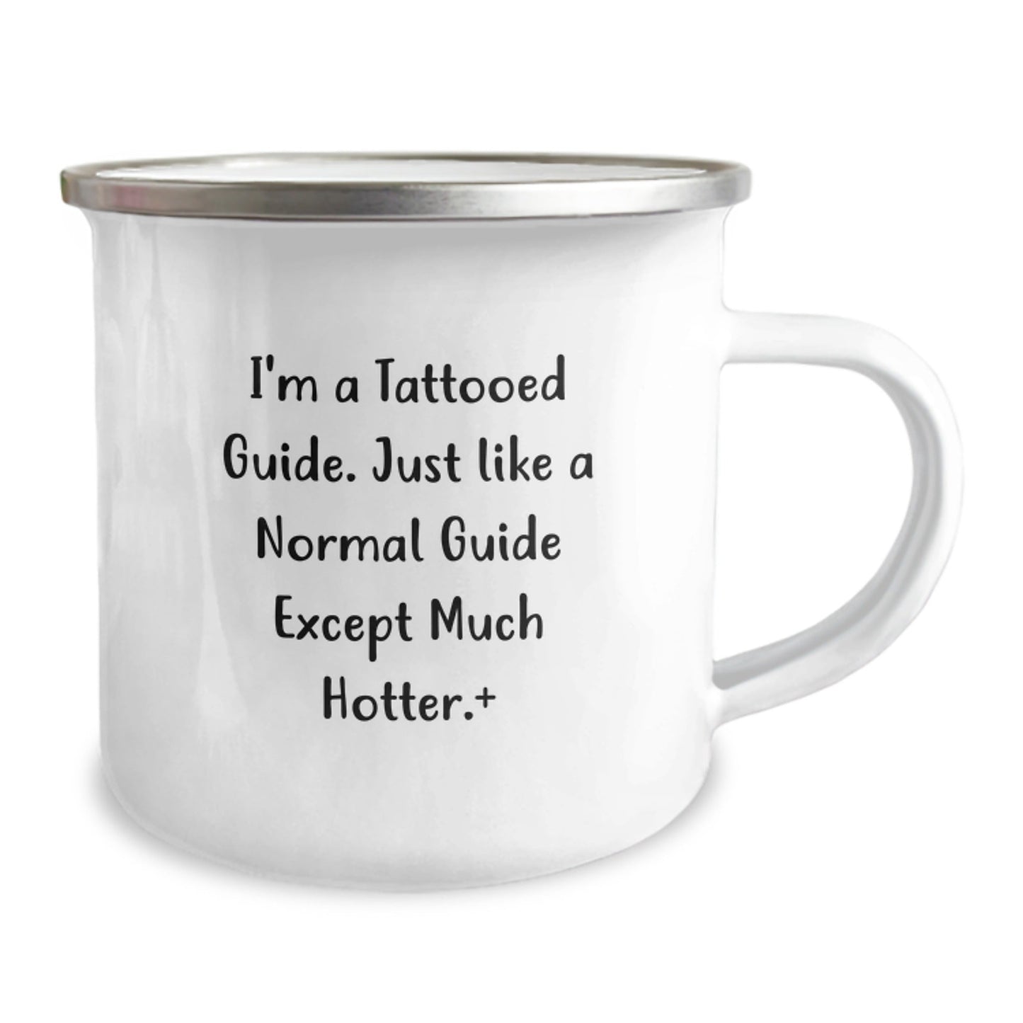 Funny Guide Gifts for Graduation - I'm A Tattooed Guide - 12 oz Camping Mug, Stainless Steel with Enamel Finish - Victory Thru Vision