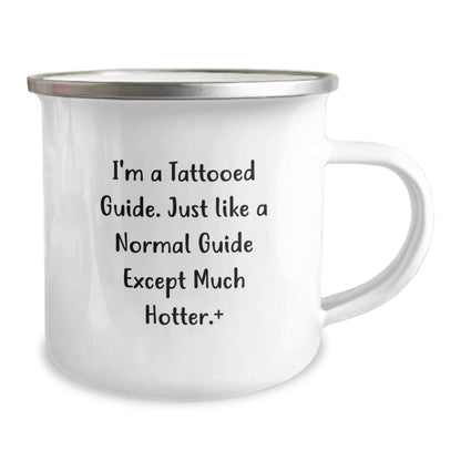Funny Guide Gifts for Graduation - I'm A Tattooed Guide - 12 oz Camping Mug, Stainless Steel with Enamel Finish - Victory Thru Vision