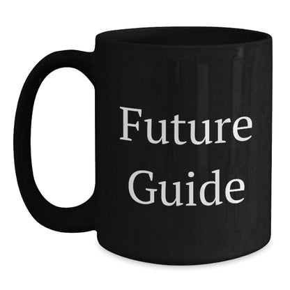 Funny Guide Gifts from Friends for Birthday, Black Coffee Mug with Inspirational Quote, 11oz or 15oz, Microwave and Dishwasher Safe - Victory Thru Vision