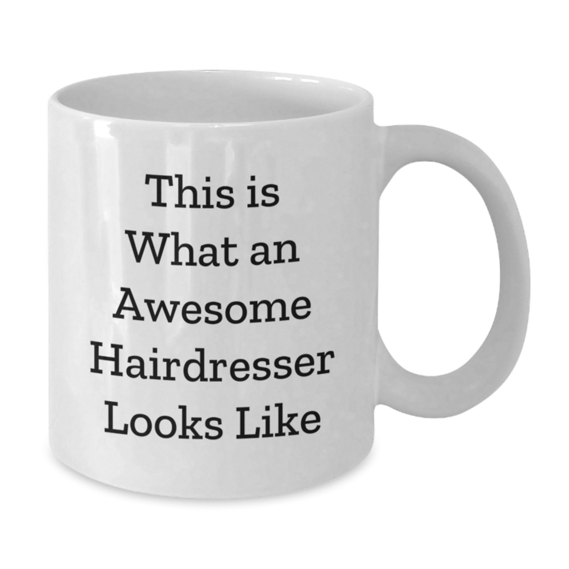 Funny Hairdresser Gifts from Friends for Hairdresser Graduation White Coffee Mug, This Is What An Awesome Hairdresser Looks Like - Victory Thru Vision