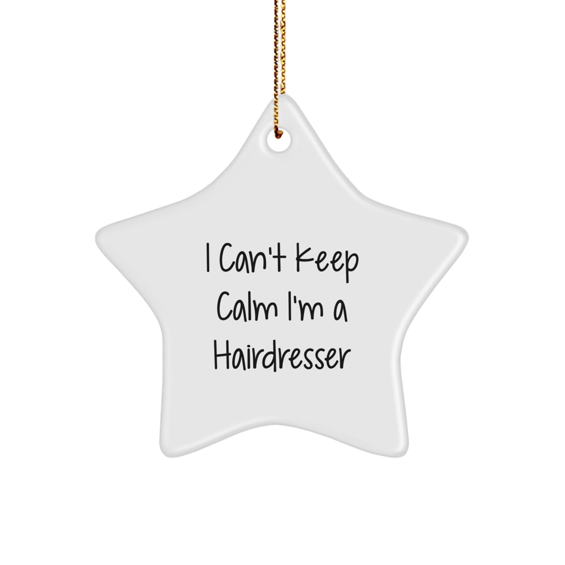 Funny Hairdresser Gifts from Friends for Hairdresser Star Ornament I Can't Keep Calm, Christmas Unique Present - Victory Thru Vision