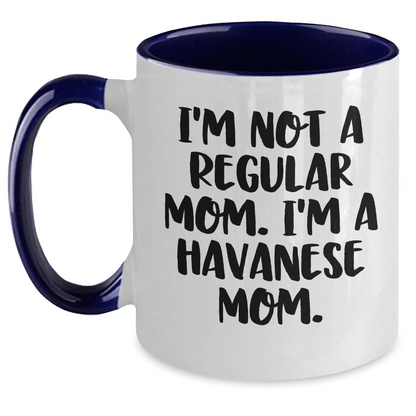 Funny Havanese Dog Mom Coffee Mug, Gifts from Friends to Family, Graduation Unique Gifts for Havanese Dog Lovers, 'I'm Not A Regular Mom. I'm A Havanese Mom.' - Victory Thru Vision