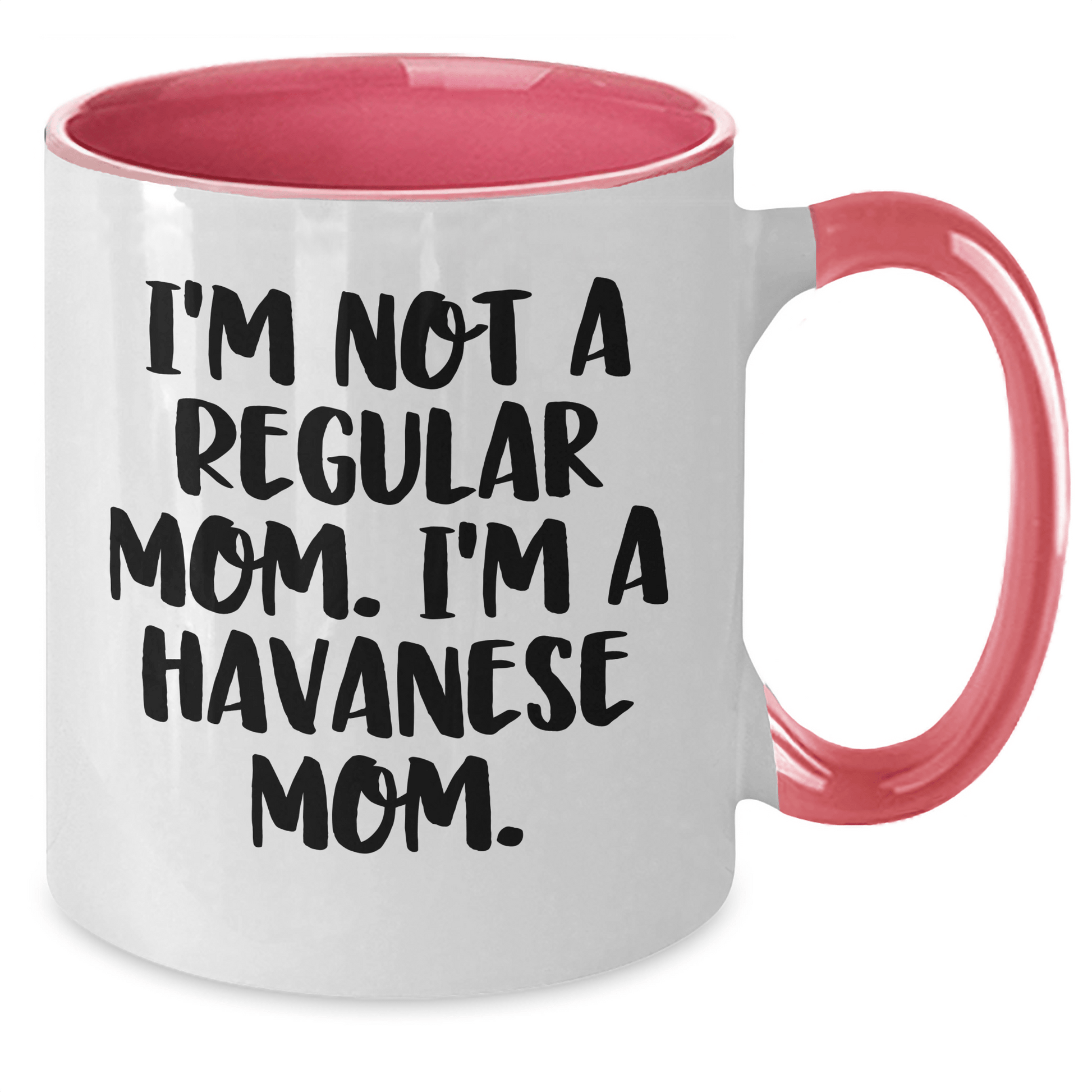 Funny Havanese Dog Mom Coffee Mug, Gifts from Friends to Family, Graduation Unique Gifts for Havanese Dog Lovers, 'I'm Not A Regular Mom. I'm A Havanese Mom.' - Victory Thru Vision