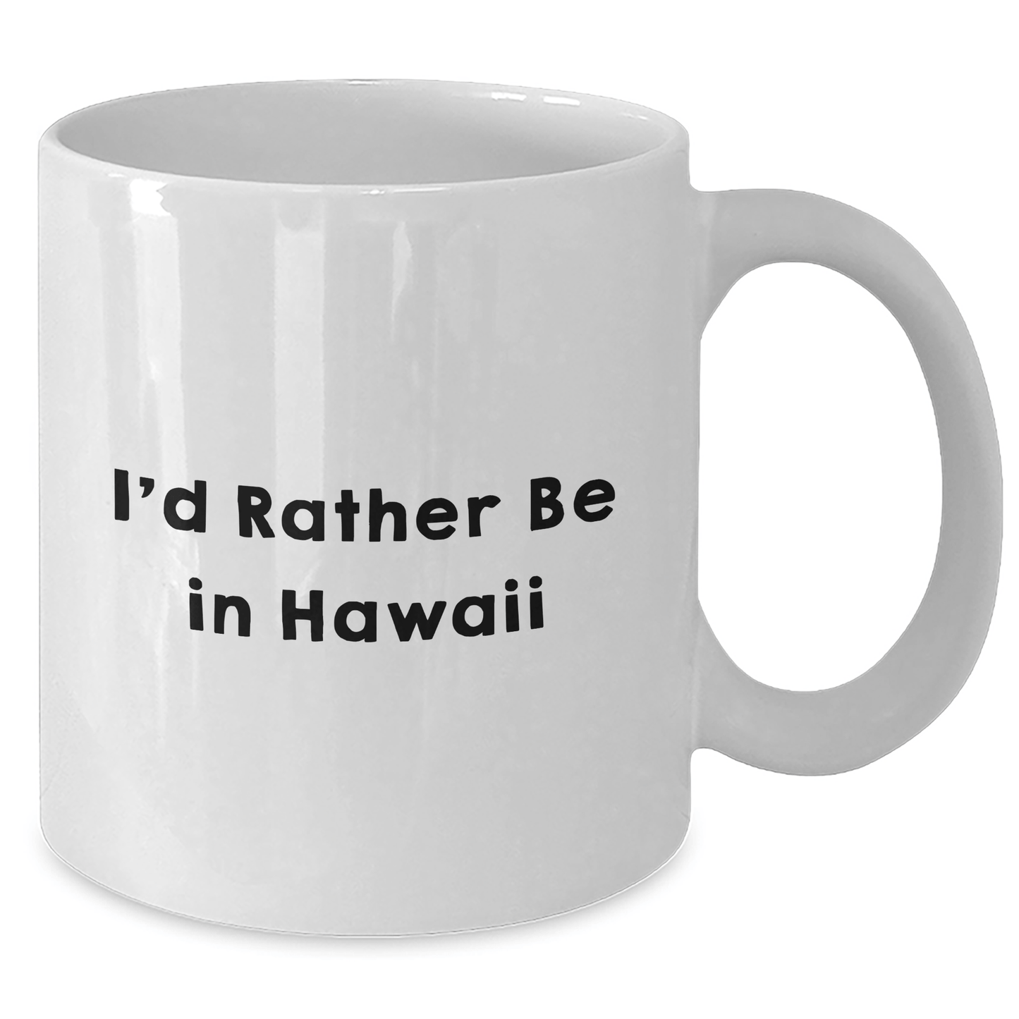 Funny Hawaii Gifts from Friends to Graduates - I'd Rather Be In Hawaii White Coffee Mug, 11oz or 15oz, Ceramic, Microwave and Dishwasher Safe - Victory Thru Vision 