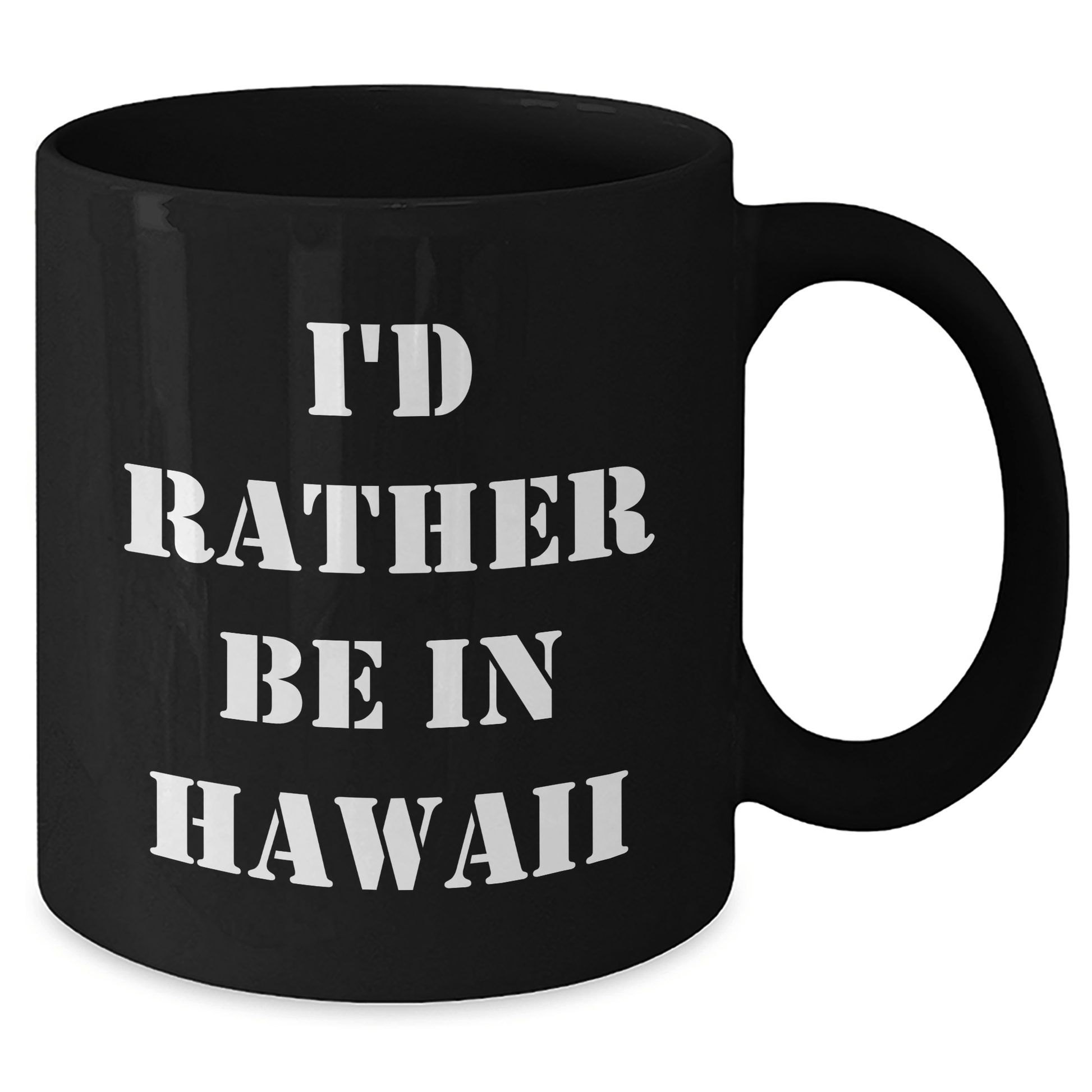 Funny Hawaii Gifts I'd Rather Be in Hawaii Black Coffee Mug for Graduation, Gifts from Friends to Hawaii Lovers - Victory Thru Vision 
