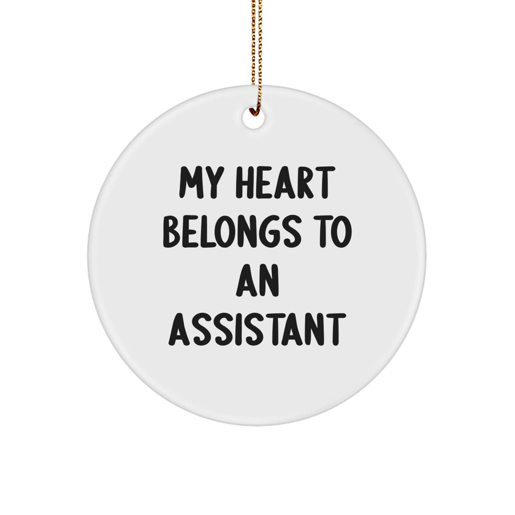 Funny Heart Belongs to an Assistant Circle Ornament, Gifts from Friends to Christmas Assistant, Circle Ornament for Assistant Lovers - Victory Thru Vision