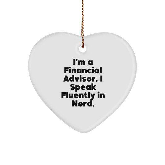 Funny Heart Ornament for Financial Advisors Gifts, 'I'm A Financial Advisor. I Speak Fluently In genius.' White Heart Shaped, Christmas Unique Gifts from Friends, Coworkers, Family - Victory Thru Vision