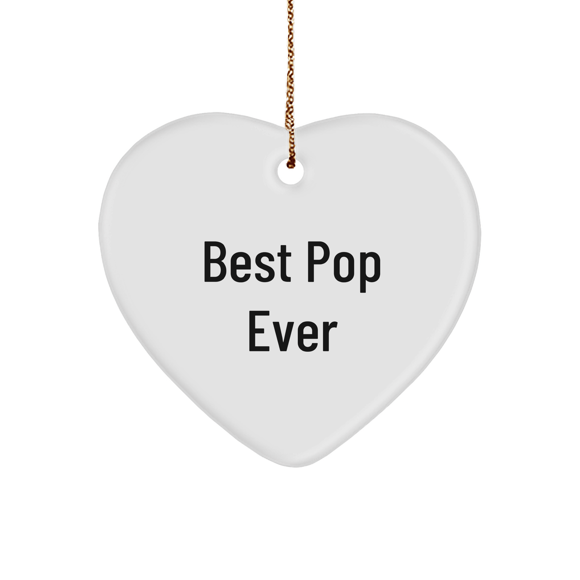 Funny Heart Ornament, Gifts from Friends, Best Pop Ever, White Heart Shaped Decoration, Christmas Unique Gifts for Pop Enthusiasts - Victory Thru Vision 