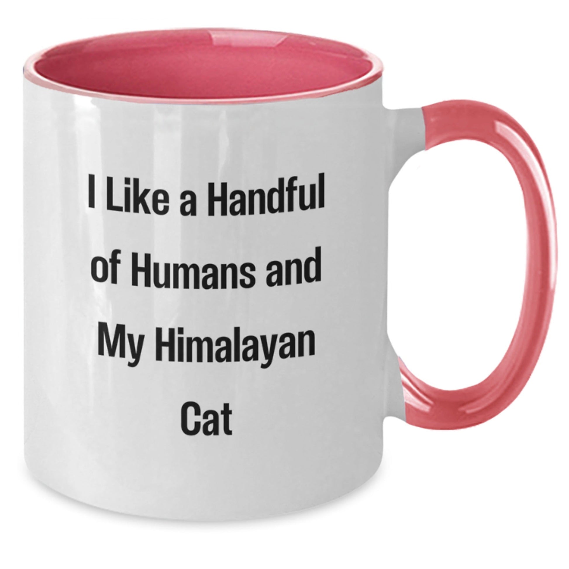 Funny Himalayan Cat Lover Gifts from Friends for Graduation Unique Two Tone Coffee Mugs - 'I Like A Handful Of Humans And My Himalayan Cat' Quote - Victory Thru Vision