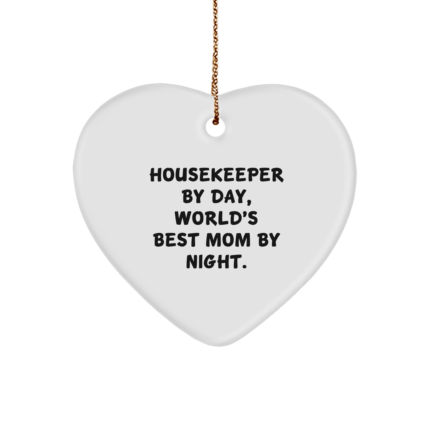 Funny Housekeeper Gifts for Housekeeper By Day, World's Best Mom By Night., Heart Ornament for Christmas from Family - Victory Thru Vision 