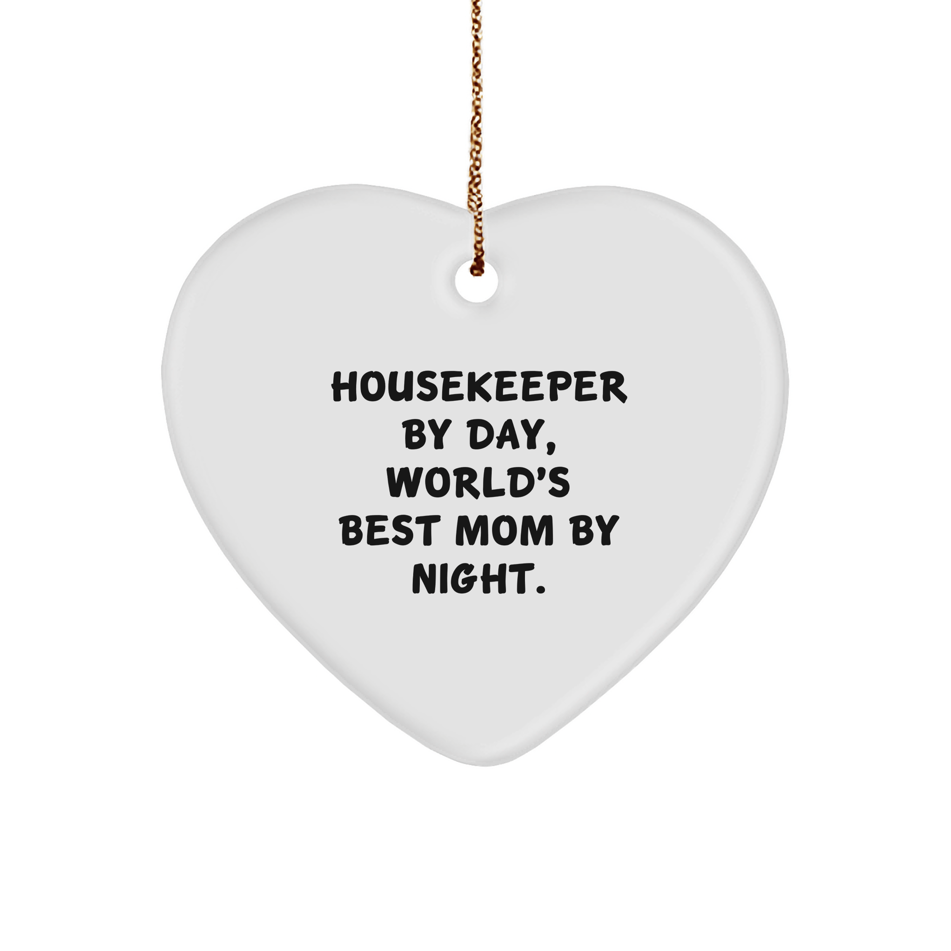 Funny Housekeeper Gifts for Housekeeper By Day, World's Best Mom By Night., Heart Ornament for Christmas from Family - Victory Thru Vision 