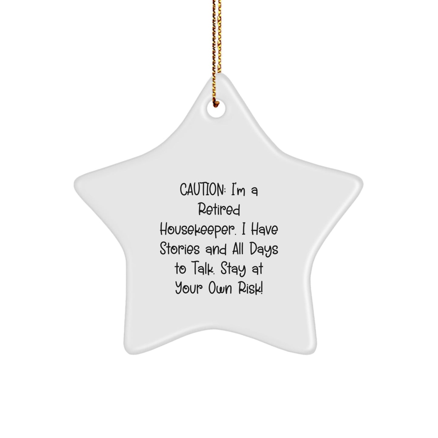 Funny Housekeeper Gifts from Friends, Christmas Unique Festive Star Ornament for Housekeeper, Caution: Stay At Your Own Risk! - Victory Thru Vision