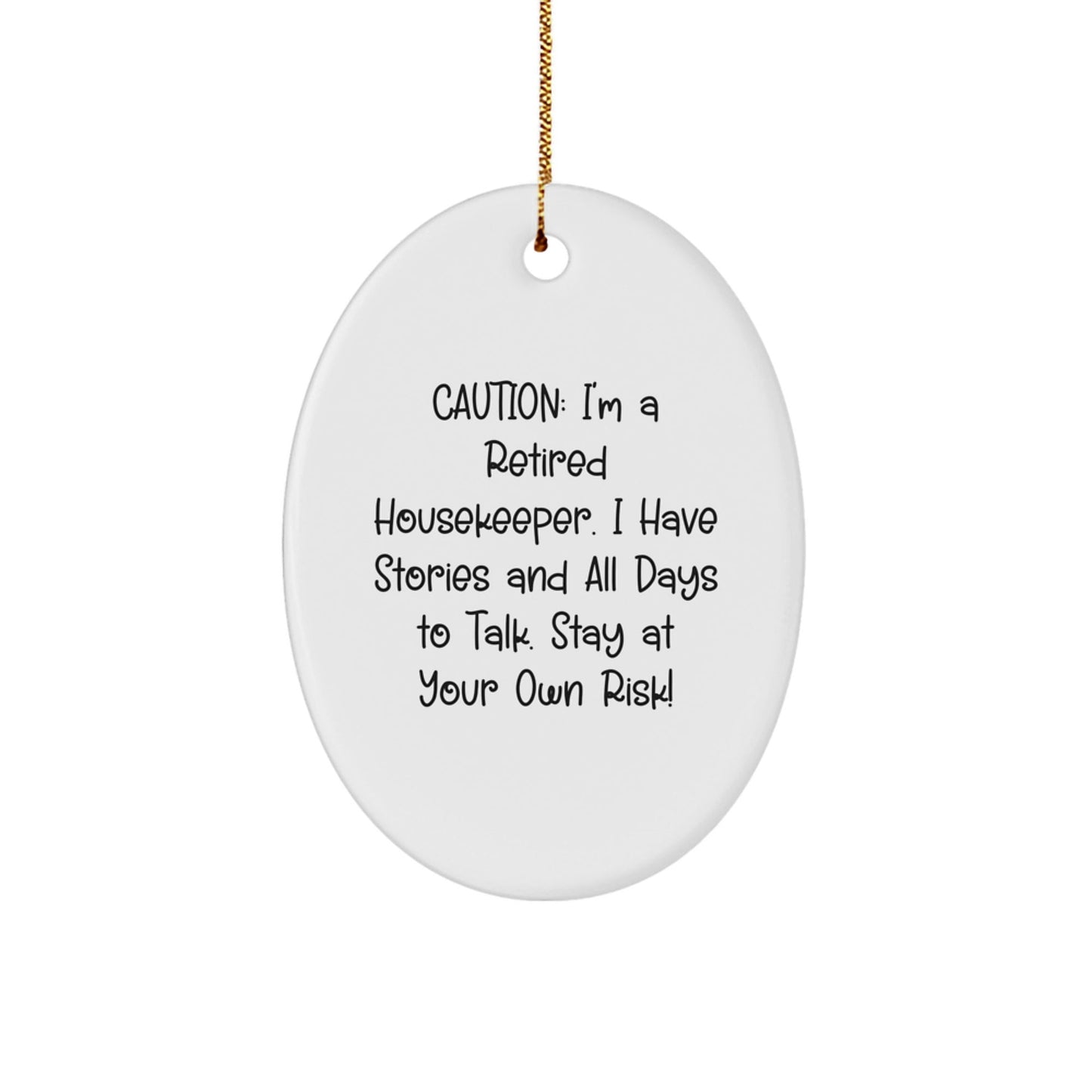 Funny Housekeeper Gifts from Friends for Her - Oval Ornament with Caution Quote, Christmas Unique Presents - Victory Thru Vision