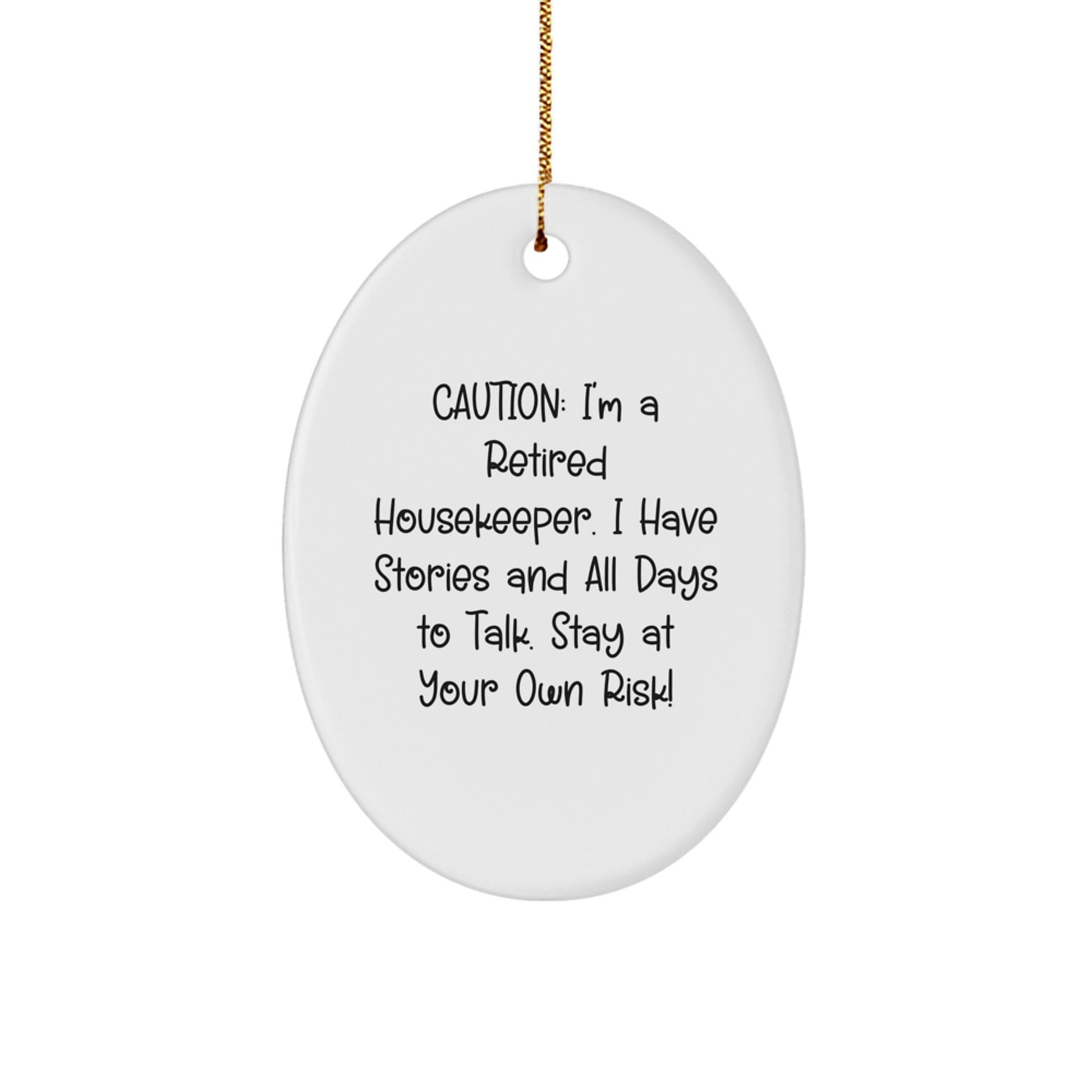 Funny Housekeeper Gifts from Friends for Her - Oval Ornament with Caution Quote, Christmas Unique Presents - Victory Thru Vision
